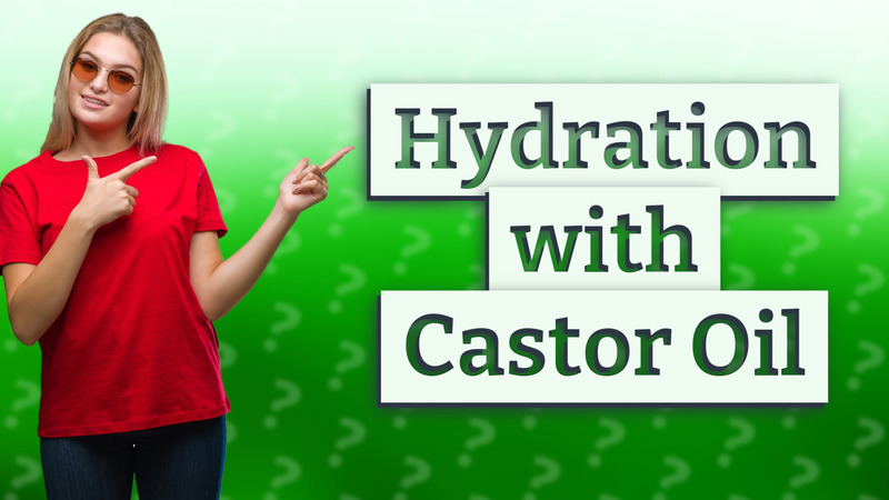 Hydration with Castor Oil