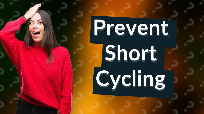 Prevent Short Cycling