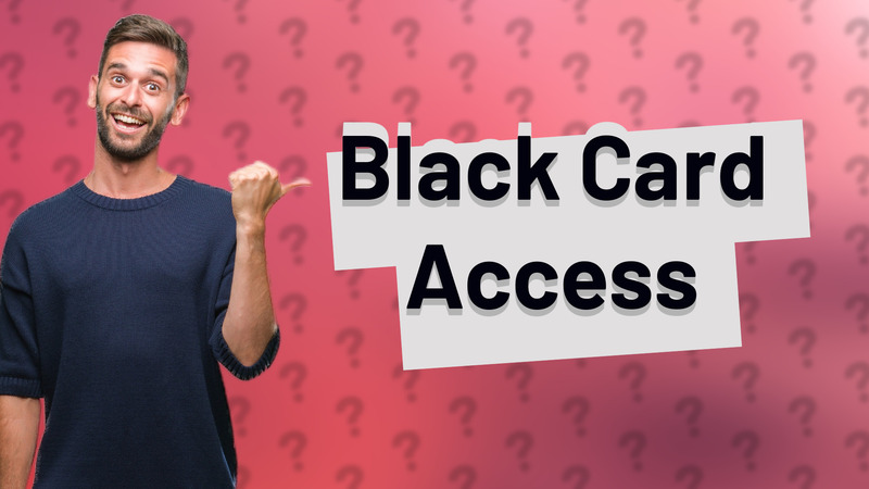 Black Card Access