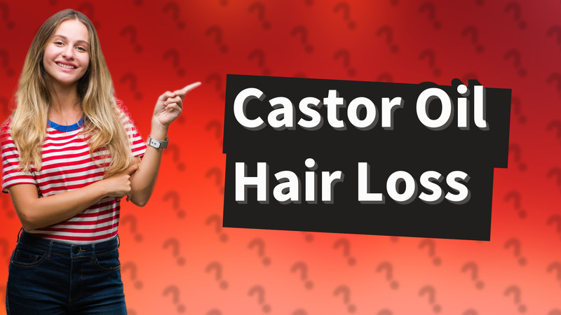 Castor Oil Hair Loss