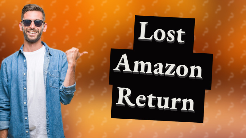 Lost Amazon Return