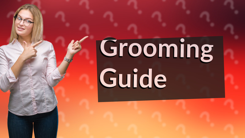 Grooming Guide