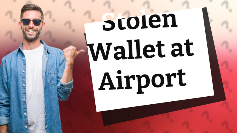 Stolen Wallet at Airport