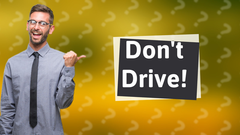 Don't Drive!