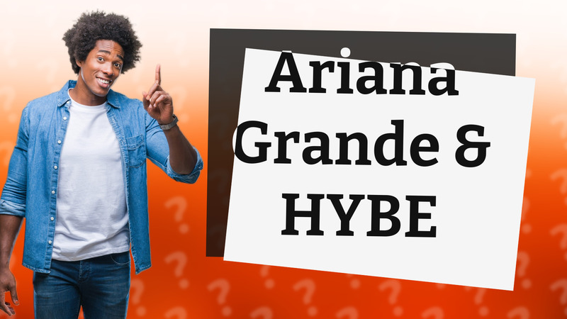 Ariana Grande & HYBE