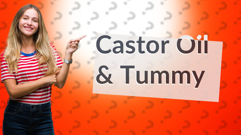 Castor Oil & Tummy