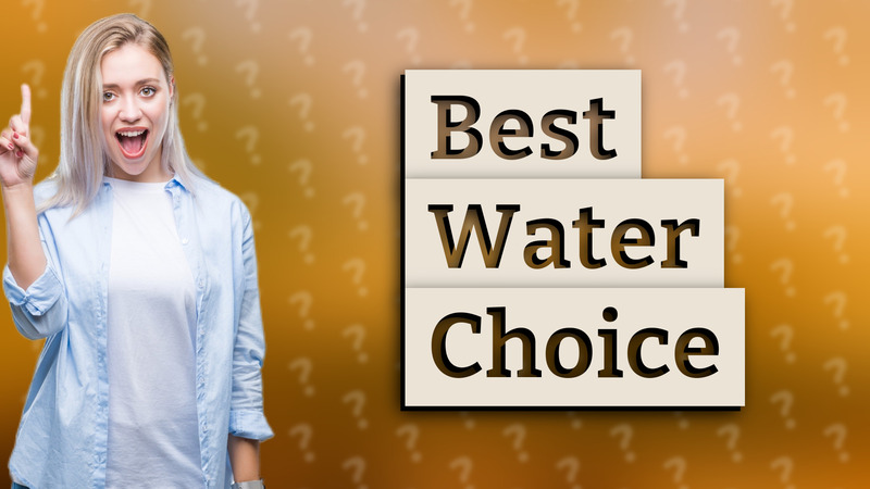 Best Water Choice