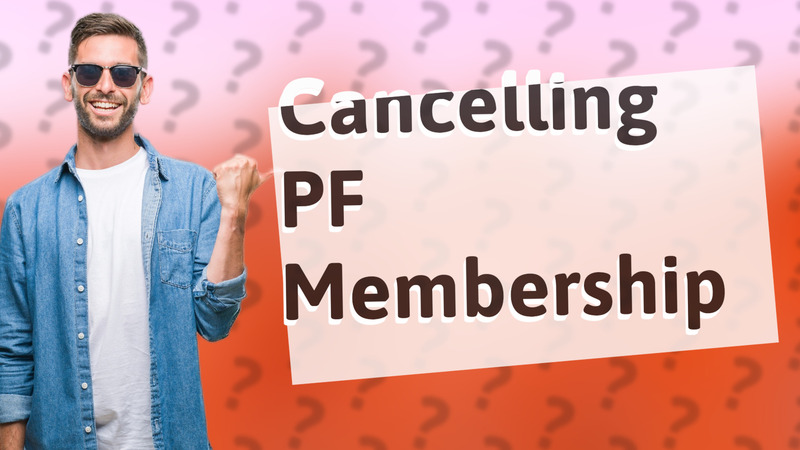 Cancelling PF Membership