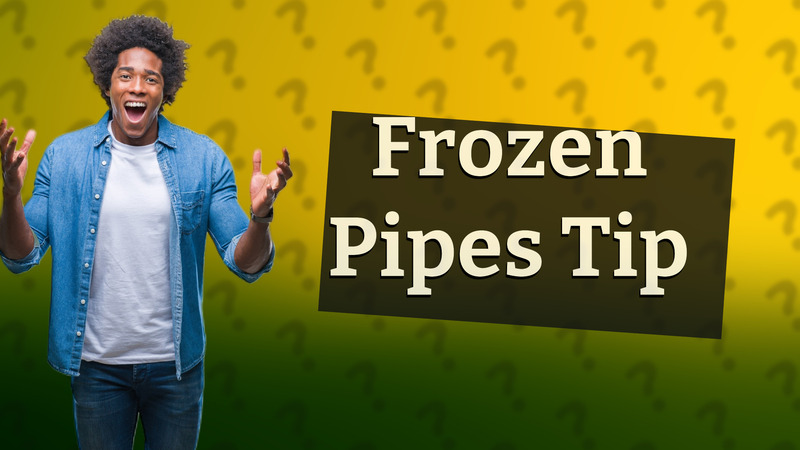 Frozen Pipes Tip