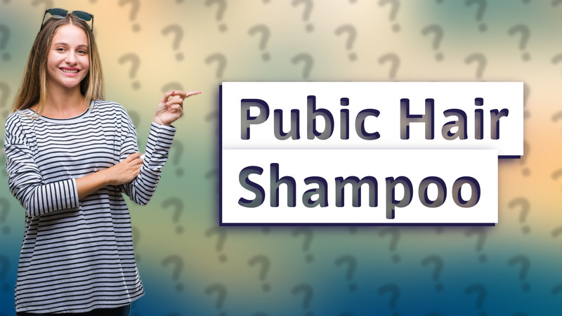 Pubic Hair Shampoo