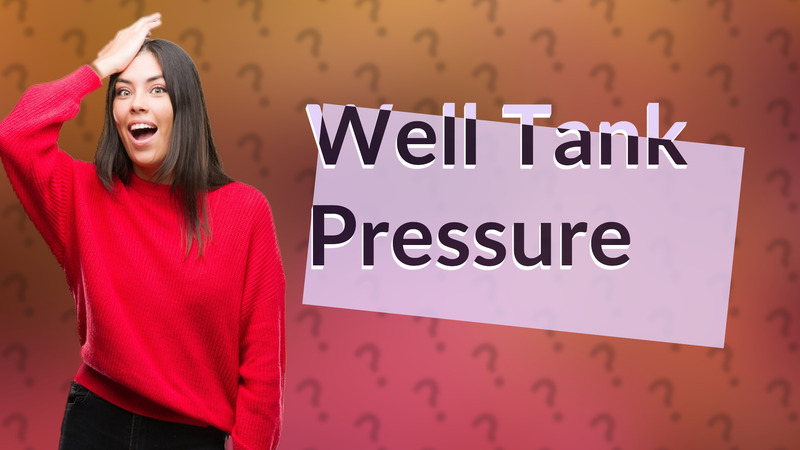 Well Tank Pressure