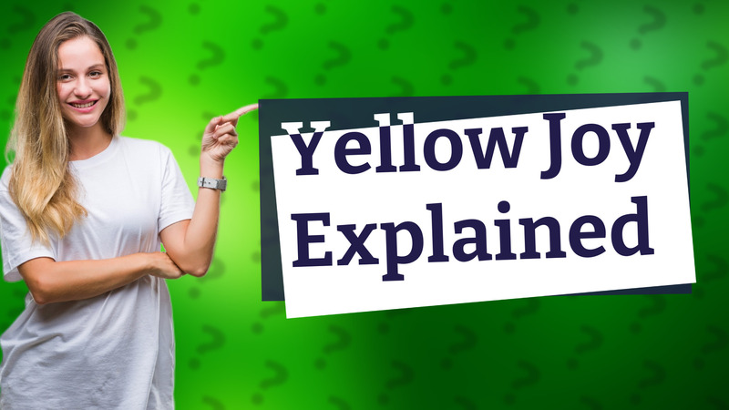 Yellow Joy Explained