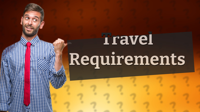Travel Requirements