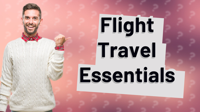 Flight Travel Essentials