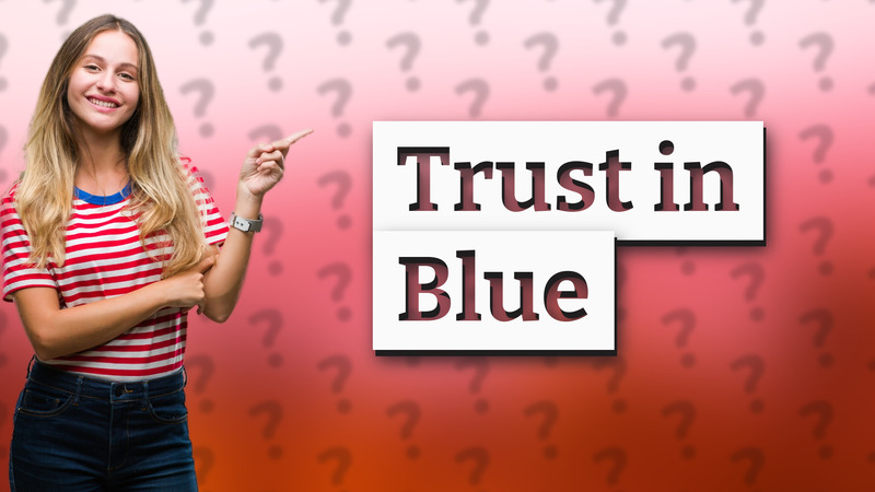 Trust in Blue
