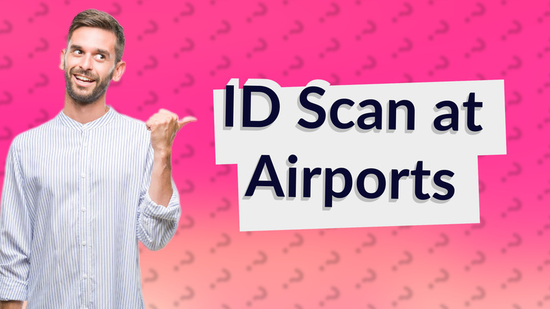 ID Scan at Airports