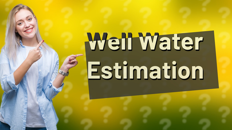 Well Water Estimation