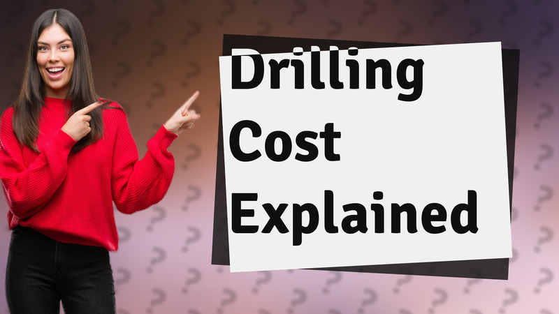 Drilling Cost Explained