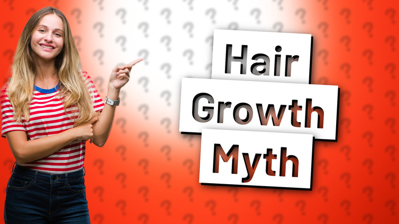 Hair Growth Myth