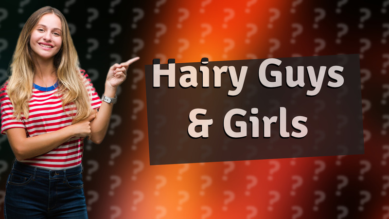 Hairy Guys & Girls
