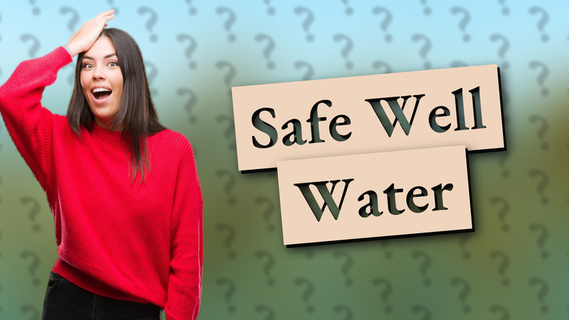 Safe Well Water