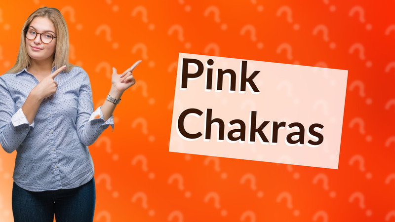 Pink Chakras