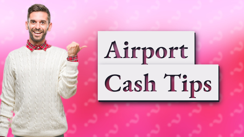 Airport Cash Tips