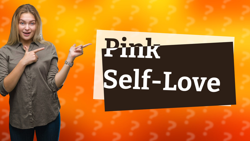 Pink Self-Love