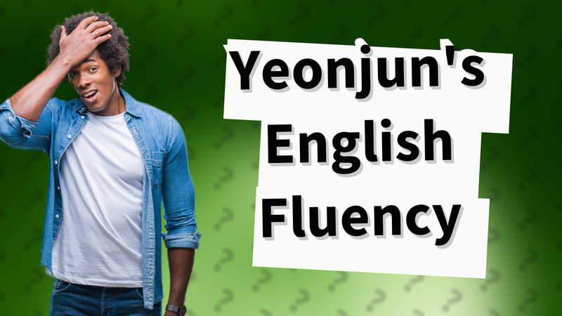 Yeonjun's English Fluency