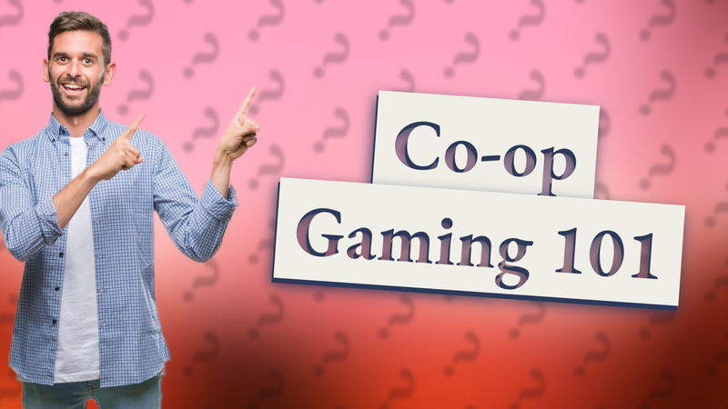 Co-op Gaming 101