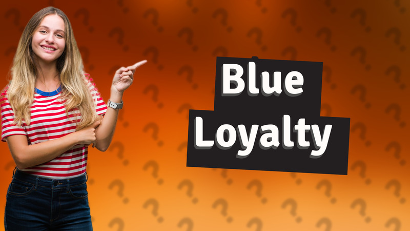 Blue Loyalty