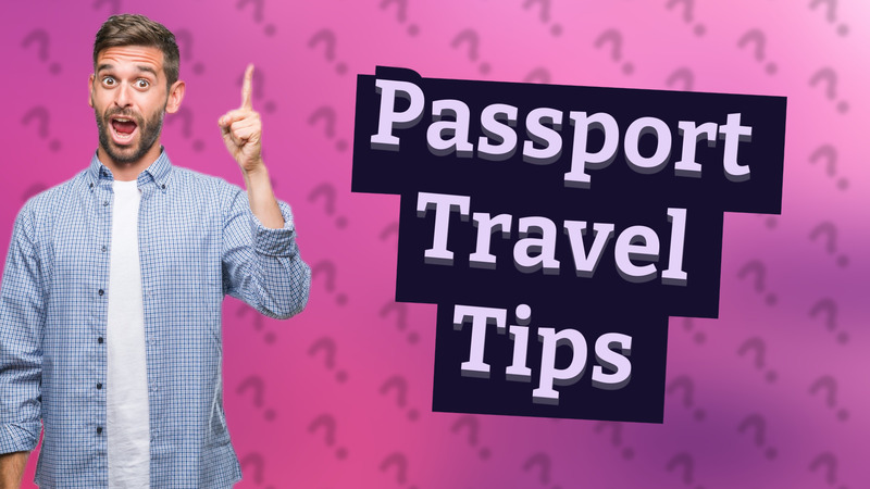 Passport Travel Tips