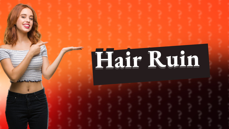 Hair Ruin