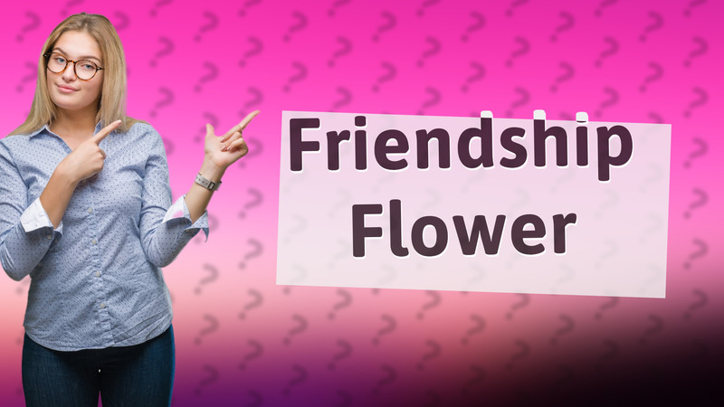Friendship Flower