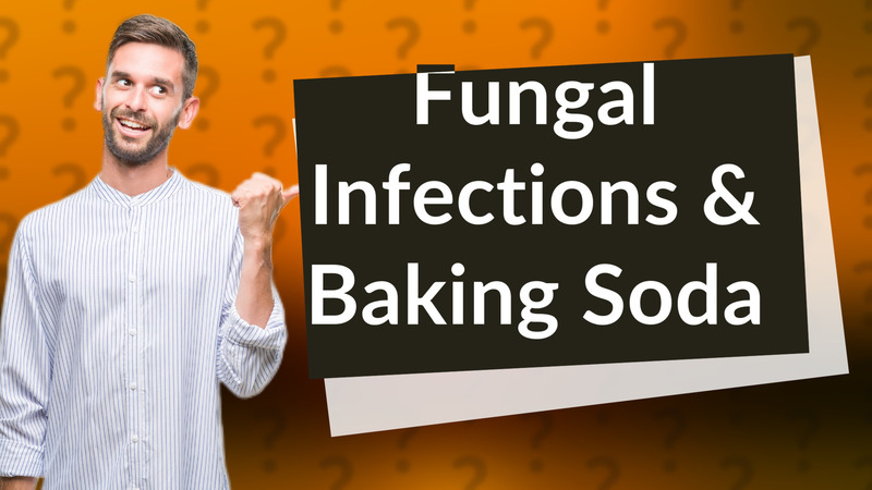 Fungal Infections & Baking Soda