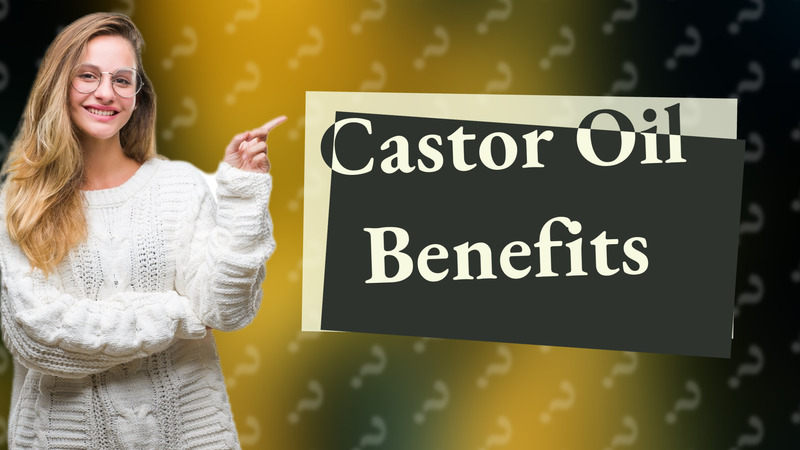 Castor Oil Benefits