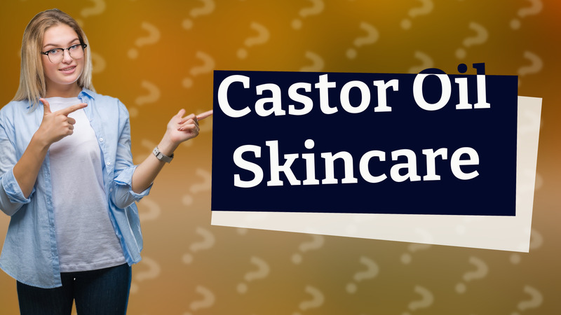 Castor Oil Skincare