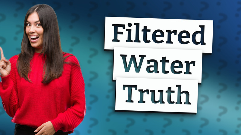 Filtered Water Truth
