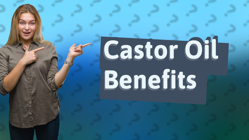 Castor Oil Benefits