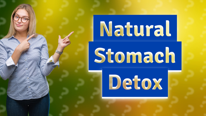 Natural Stomach Detox
