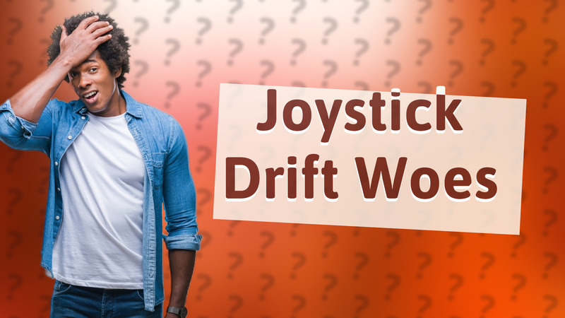 Joystick Drift Woes