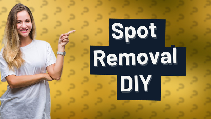Spot Removal DIY