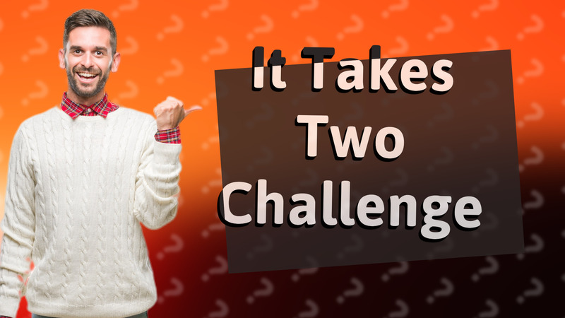 It Takes Two Challenge