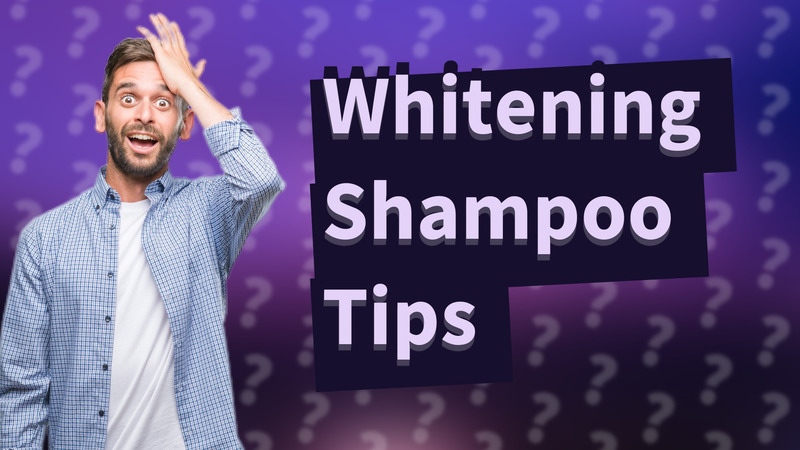 Whitening Shampoo Tips
