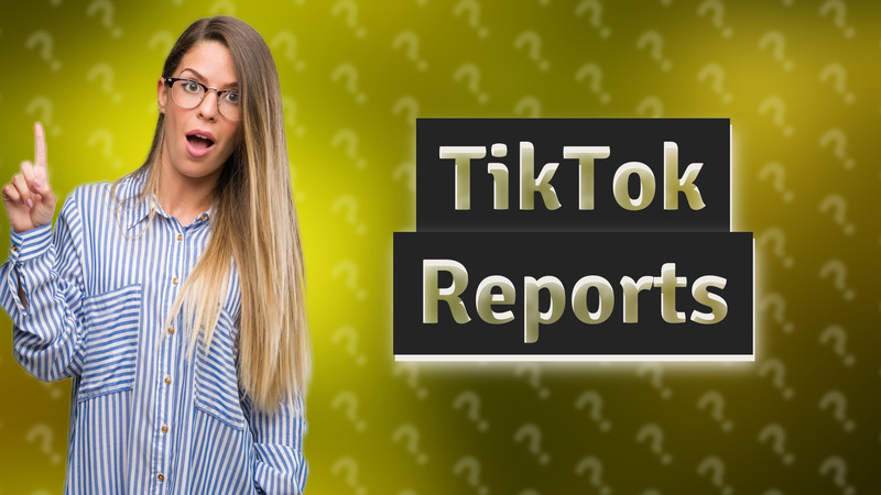 TikTok Reports