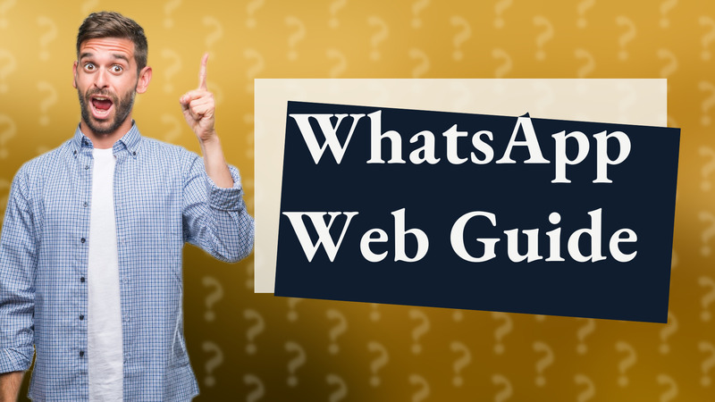 WhatsApp Web Guide