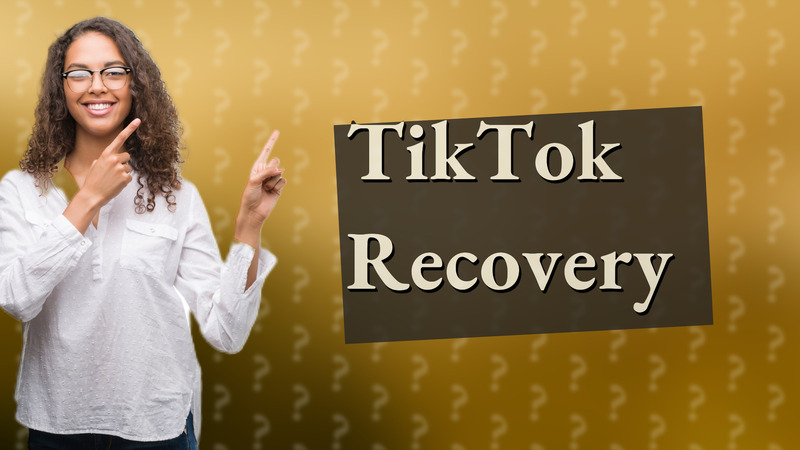 TikTok Recovery
