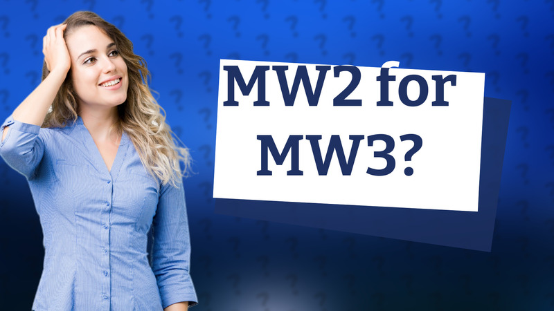 MW2 for MW3?