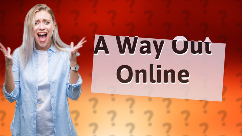 A Way Out Online
