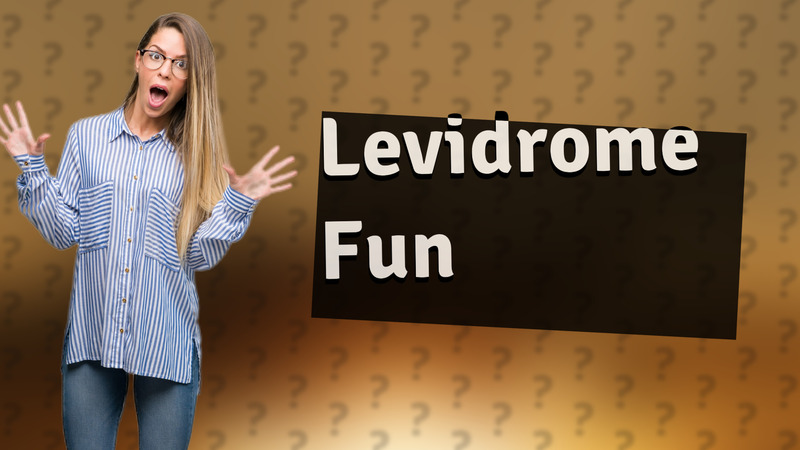 Levidrome Fun